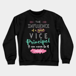 Vice Principal Appreciation Gifts - The influence can never be erased Crewneck Sweatshirt